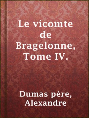 cover image of Le vicomte de Bragelonne, Tome IV.